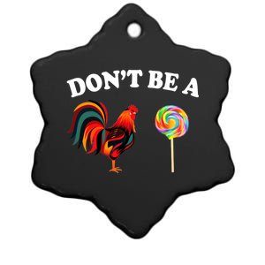 Don't Be A Chicken Lollipop Ceramic Star Ornament