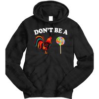 Don't Be A Chicken Lollipop Tie Dye Hoodie