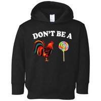 Don't Be A Chicken Lollipop Toddler Hoodie