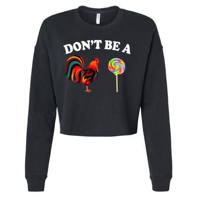 Don't Be A Chicken Lollipop Cropped Pullover Crew