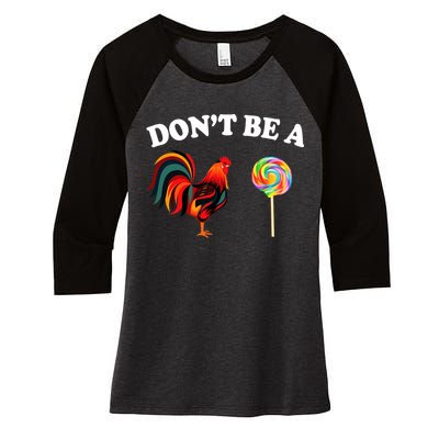 Don't Be A Chicken Lollipop Women's Tri-Blend 3/4-Sleeve Raglan Shirt