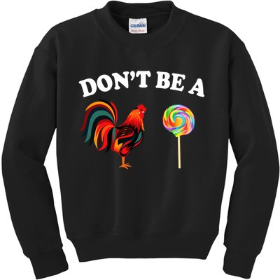 Don't Be A Chicken Lollipop Kids Sweatshirt