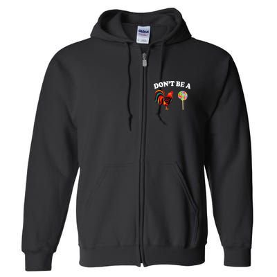 Don't Be A Chicken Lollipop Full Zip Hoodie
