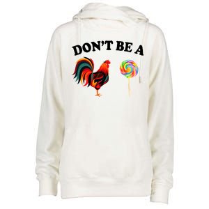 Don't Be A Chicken Lollipop Womens Funnel Neck Pullover Hood