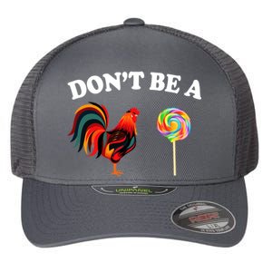 Don't Be A Chicken Lollipop Flexfit Unipanel Trucker Cap