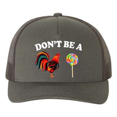 Don't Be A Chicken Lollipop Yupoong Adult 5-Panel Trucker Hat