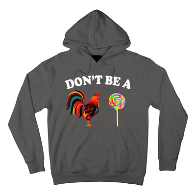 Don't Be A Chicken Lollipop Hoodie