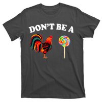 Don't Be A Chicken Lollipop T-Shirt