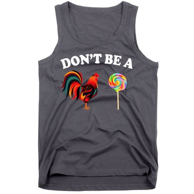 Don't Be A Chicken Lollipop Tank Top