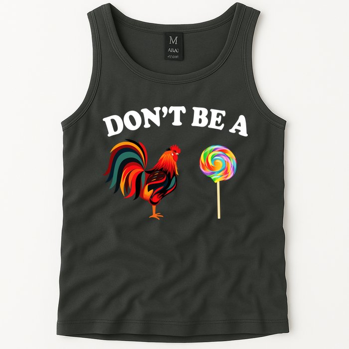 Don't Be A Chicken Lollipop Tank Top