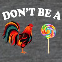 Don't Be A Chicken Lollipop Tank Top