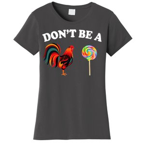 Don't Be A Chicken Lollipop Women's T-Shirt