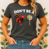 Don't Be A Chicken Lollipop Womens T-Shirt