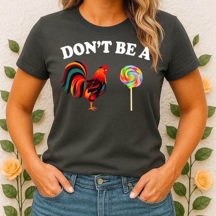 Don't Be A Chicken Lollipop Womens T-Shirt