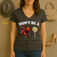 Don't Be A Chicken Lollipop Women's V-Neck T-Shirt