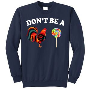 Don't Be A Chicken Lollipop Sweatshirt