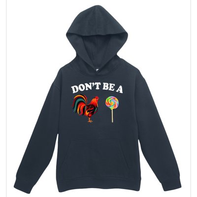 Don't Be A Chicken Lollipop Urban Pullover Hoodie