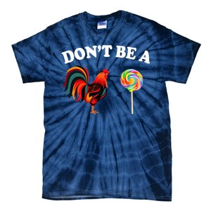 Don't Be A Chicken Lollipop Tie-Dye T-Shirt