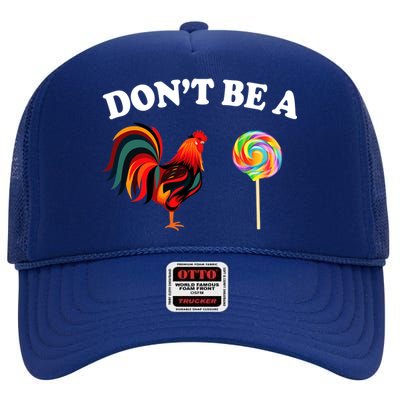 Don't Be A Chicken Lollipop High Crown Mesh Back Trucker Hat