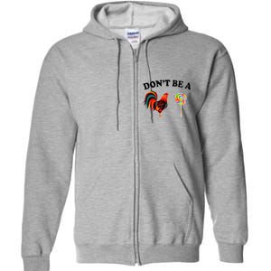 Don't Be A Chicken Lollipop Full Zip Hoodie