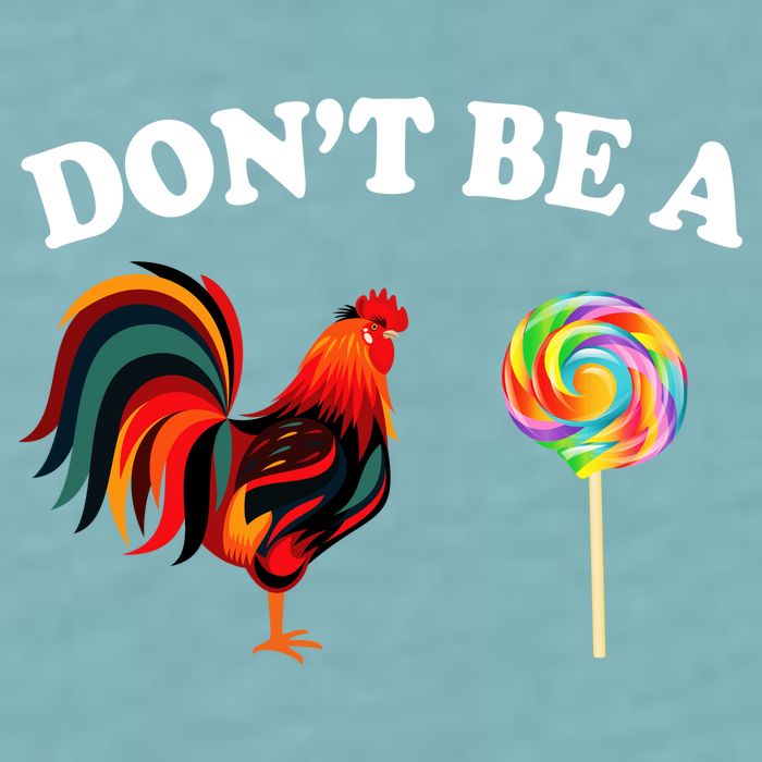 Don't Be A Chicken Lollipop Sueded Cloud Jersey T-Shirt