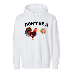 Don't Be A Chicken Lollipop Garment-Dyed Fleece Hoodie