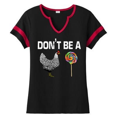 Don't Be A Chicken Sucker Ladies Halftime Notch Neck Tee