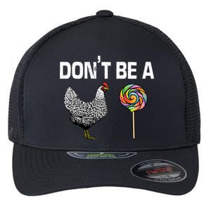 Don't Be A Chicken Sucker Flexfit Unipanel Trucker Cap