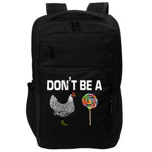 Don't Be A Chicken Sucker Impact Tech Backpack