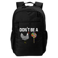 Don't Be A Chicken Sucker Backpack