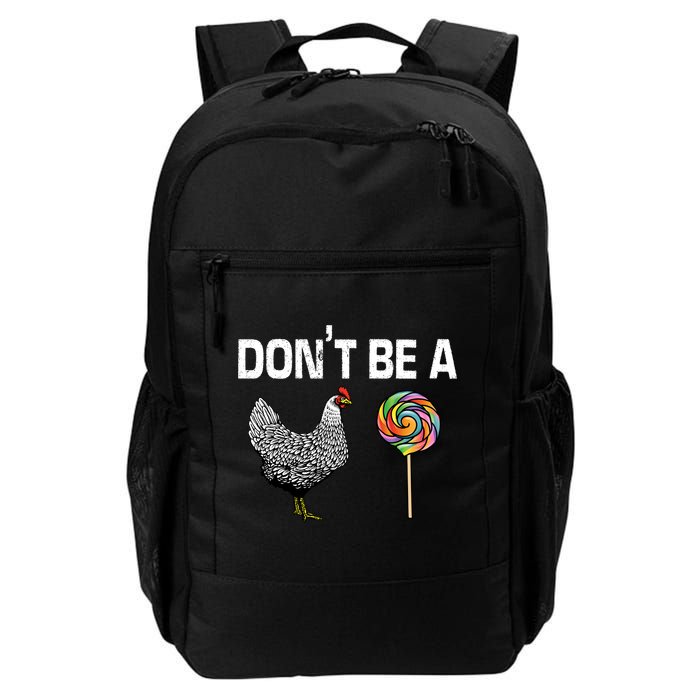 Don't Be A Chicken Sucker Backpack