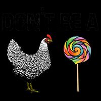 Don't Be A Chicken Sucker Mug