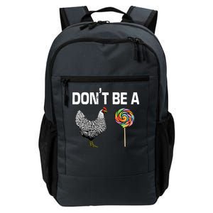 Don't Be A Chicken Sucker Daily Commute Backpack