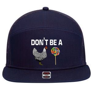 Don't Be A Chicken Sucker 7 Panel Mesh Trucker Snapback Hat