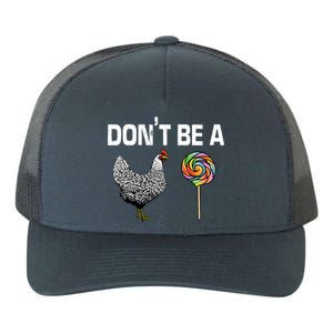 Don't Be A Chicken Sucker Yupoong Adult 5-Panel Trucker Hat