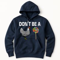 Don't Be A Chicken Sucker Hoodie