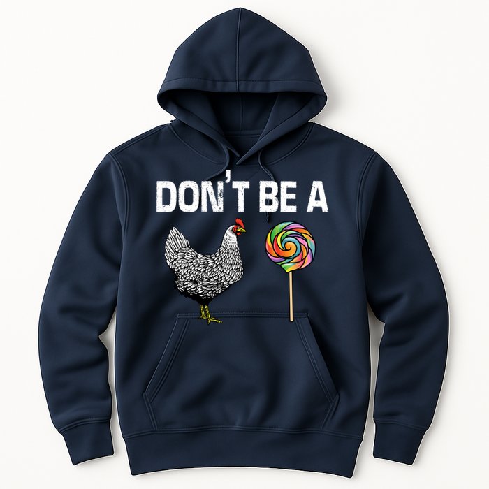 Don't Be A Chicken Sucker Hoodie