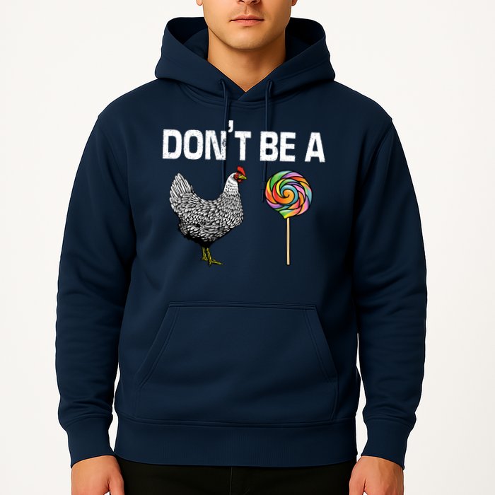 Don't Be A Chicken Sucker Hoodie