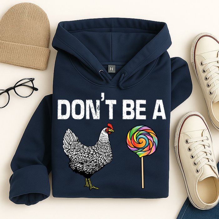 Don't Be A Chicken Sucker Hoodie