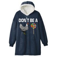 Don't Be A Chicken Sucker Hooded Wearable Blanket