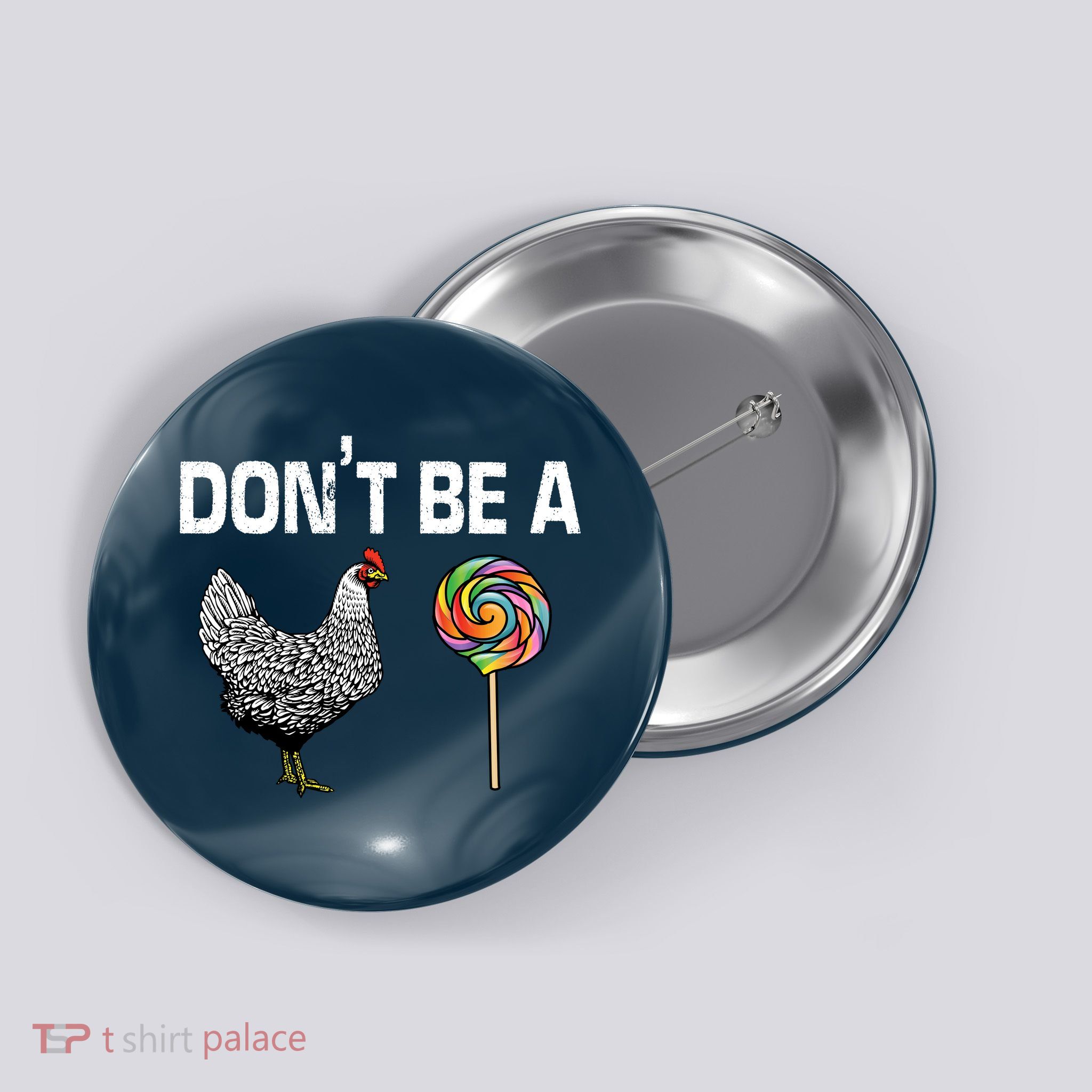 Don't Be A Chicken Sucker Button