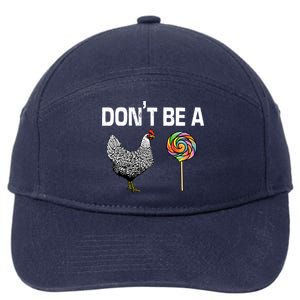 Don't Be A Chicken Sucker 7-Panel Snapback Hat