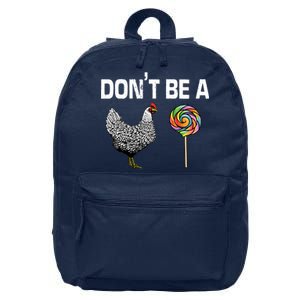 Don't Be A Chicken Sucker 16 in Basic Backpack