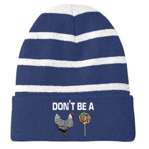 Don't Be A Chicken Sucker Striped Beanie with Solid Band