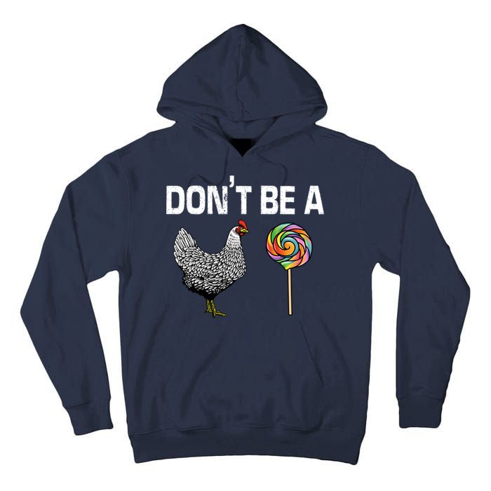 Don't Be A Chicken Sucker Tall Hoodie