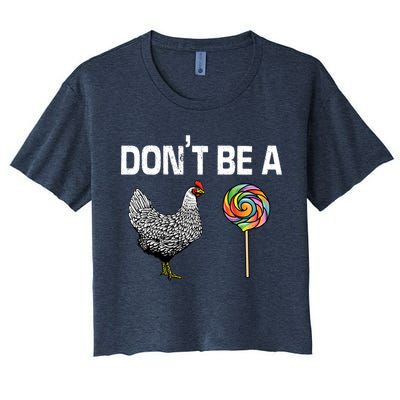 Don't Be A Chicken Sucker Crop Top