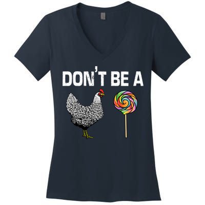 Don't Be A Chicken Sucker Women's V-Neck T-Shirt