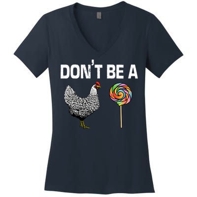 Don't Be A Chicken Sucker Women's V-Neck T-Shirt