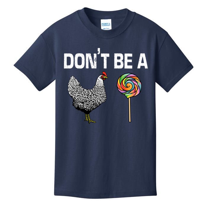 Don't Be A Chicken Sucker Kids T-Shirt