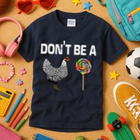 Don't Be A Chicken Sucker Kids T-Shirt